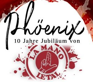 Phöenix_La Mano Letal La Mano Letal – Phönix aus der Asche